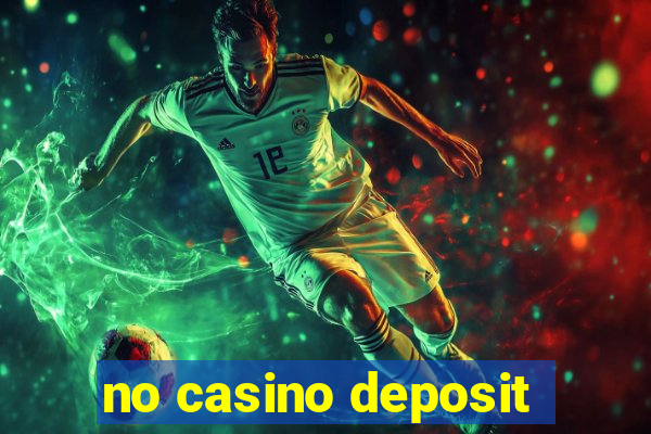 no casino deposit