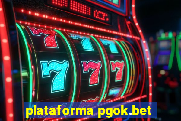 plataforma pgok.bet