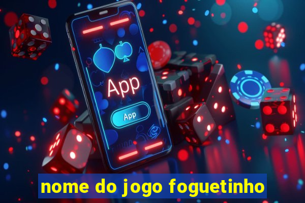 nome do jogo foguetinho