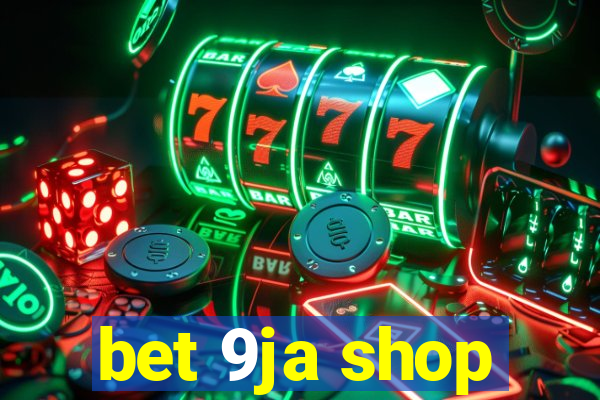 bet 9ja shop