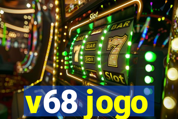 v68 jogo