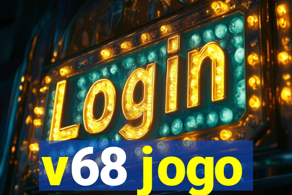 v68 jogo