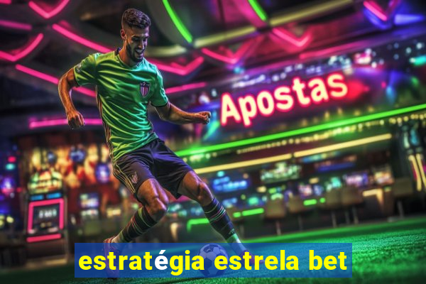 estratégia estrela bet