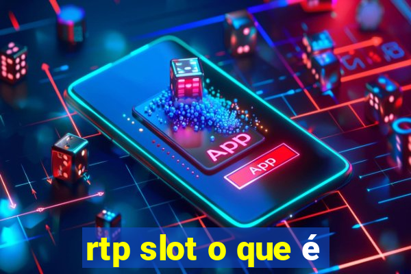 rtp slot o que é