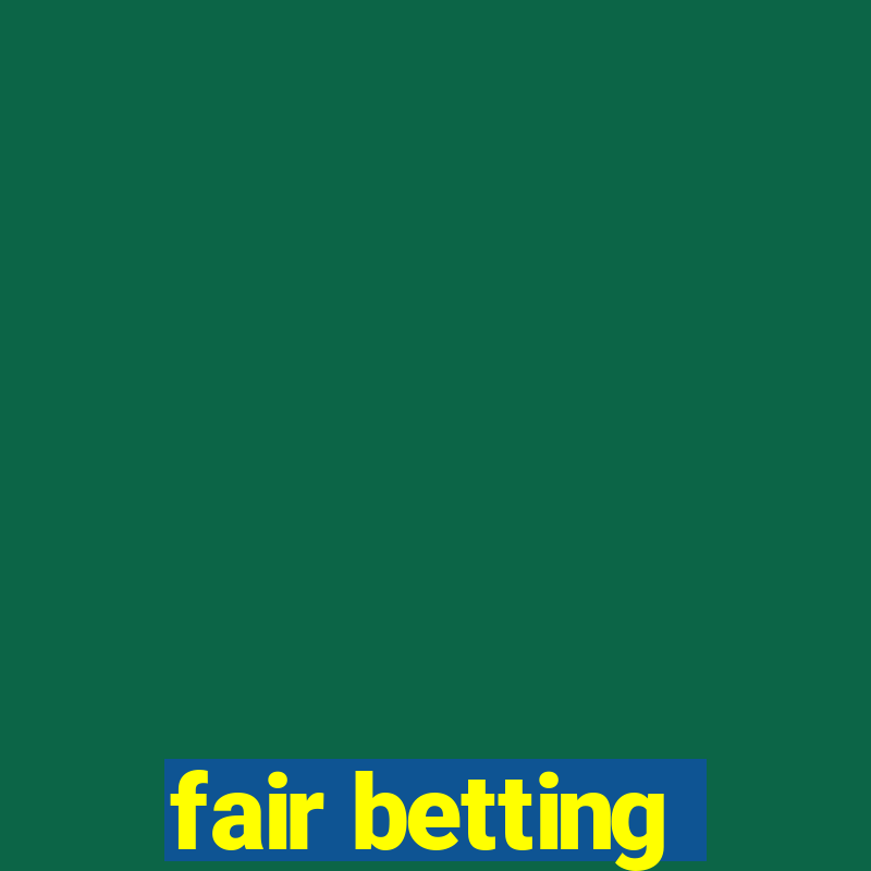 fair betting