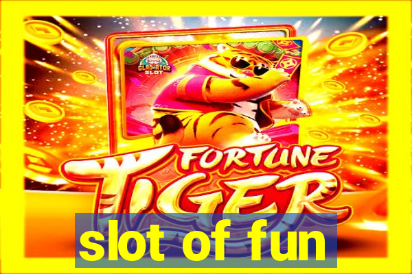 slot of fun