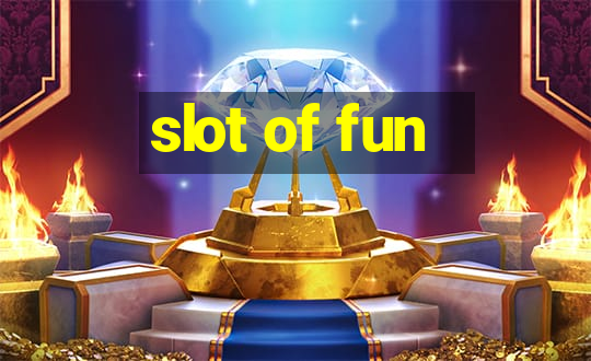 slot of fun