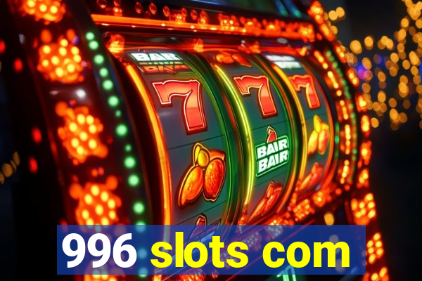 996 slots com