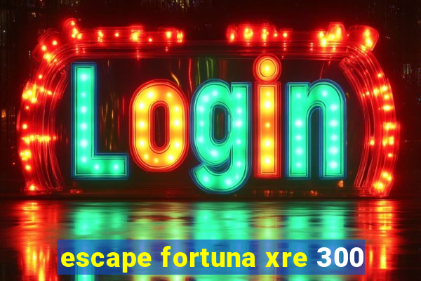 escape fortuna xre 300