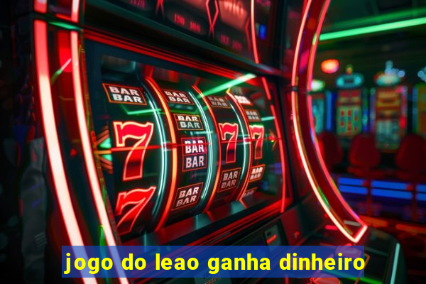 jogo do leao ganha dinheiro