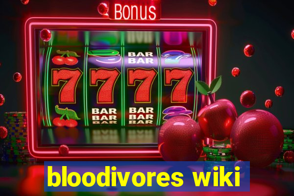 bloodivores wiki