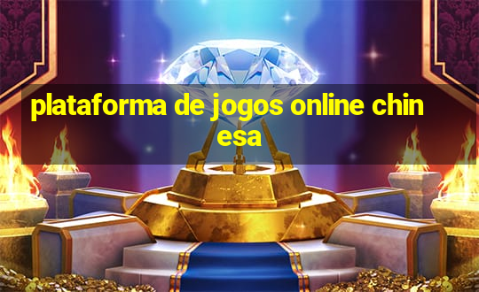 plataforma de jogos online chinesa