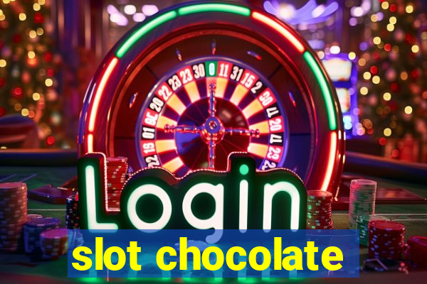 slot chocolate