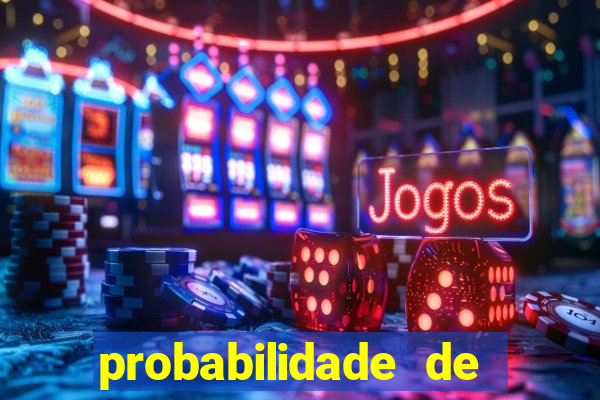 probabilidade de jogos de futebol de hoje