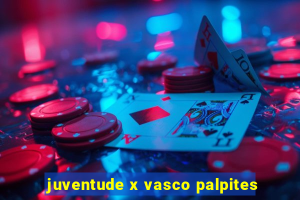 juventude x vasco palpites