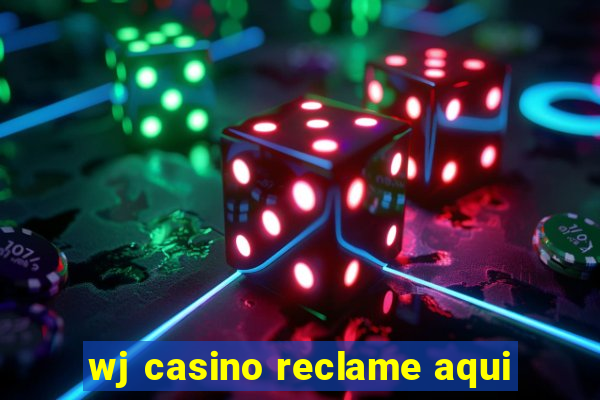 wj casino reclame aqui