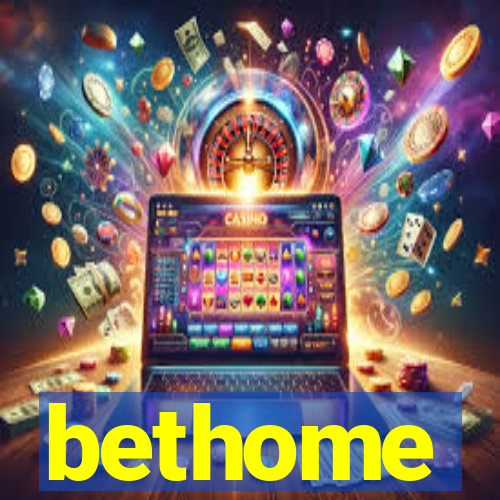 bethome