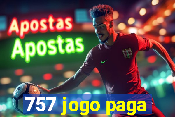 757 jogo paga