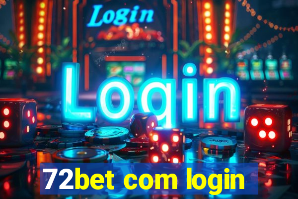 72bet com login