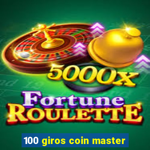 100 giros coin master