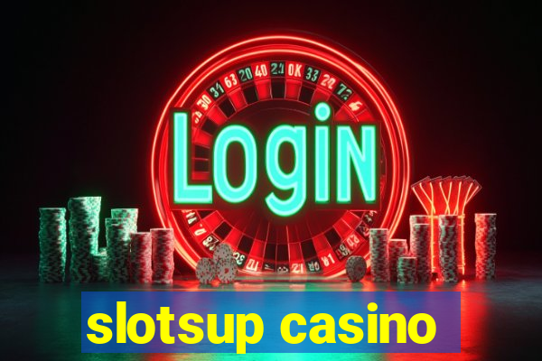 slotsup casino