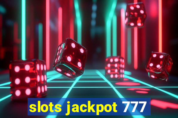 slots jackpot 777