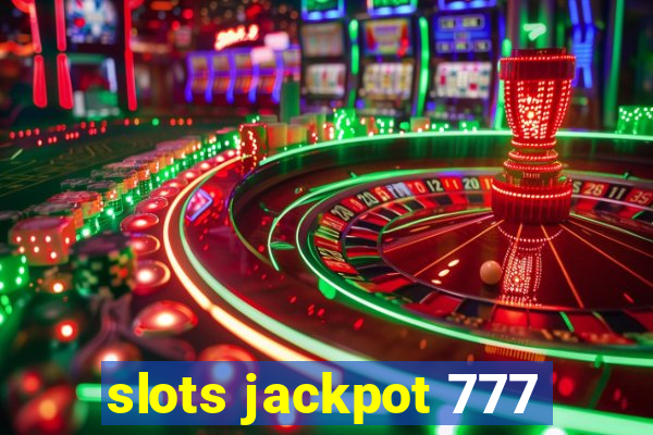 slots jackpot 777