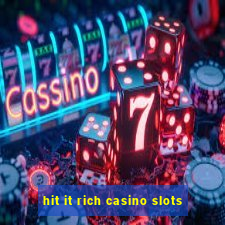 hit it rich casino slots