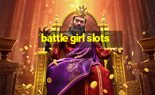 battle girl slots