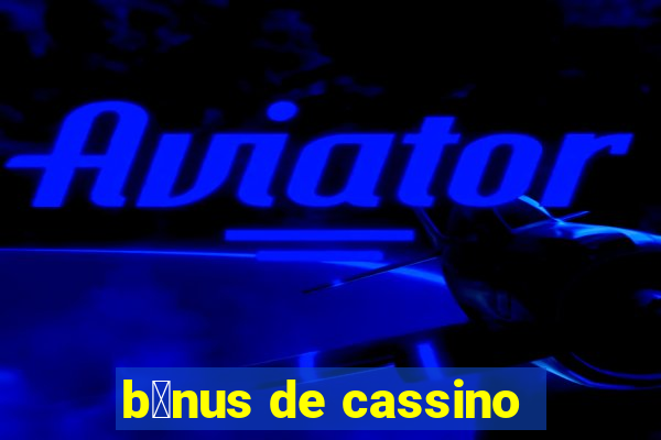 b么nus de cassino