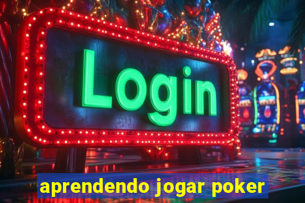 aprendendo jogar poker