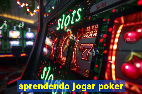 aprendendo jogar poker