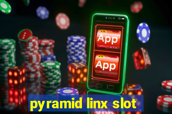 pyramid linx slot