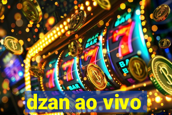 dzan ao vivo