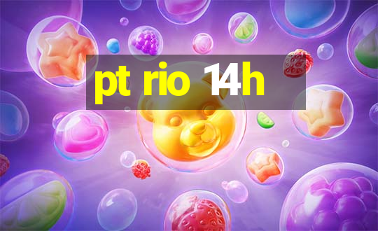 pt rio 14h