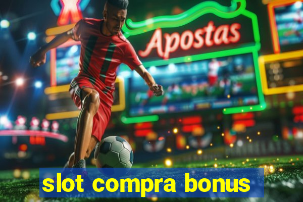 slot compra bonus