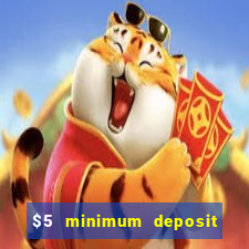 $5 minimum deposit casino australia 2019