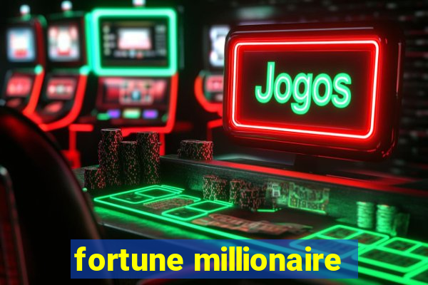 fortune millionaire