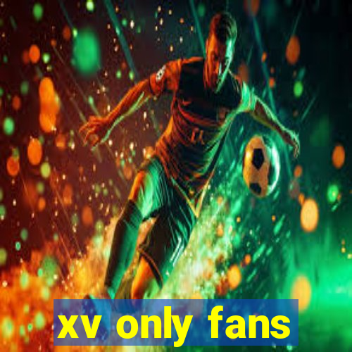 xv only fans