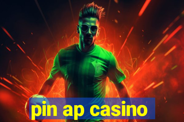 pin ap casino