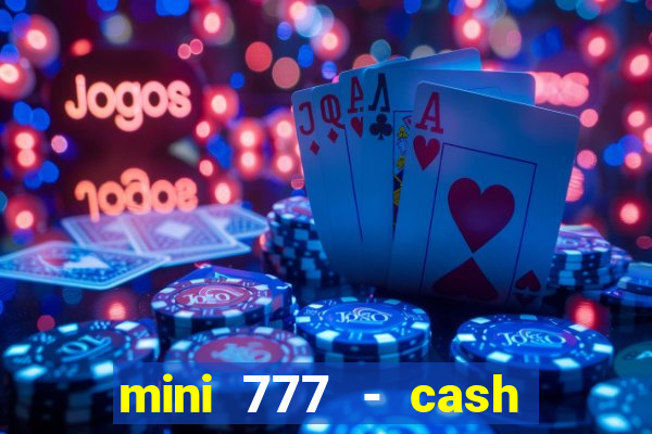 mini 777 - cash slot machine