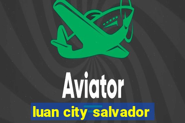 luan city salvador