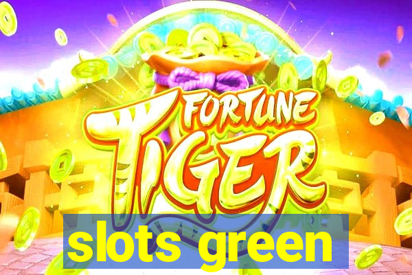 slots green