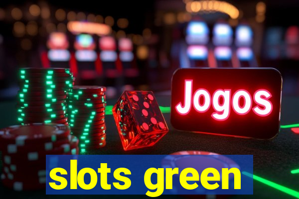 slots green