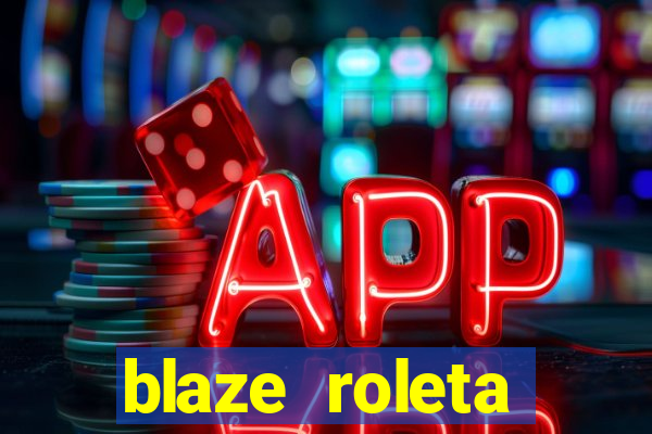 blaze roleta apostas online