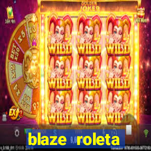 blaze roleta apostas online