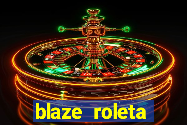 blaze roleta apostas online