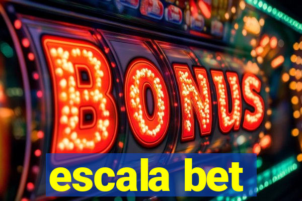 escala bet