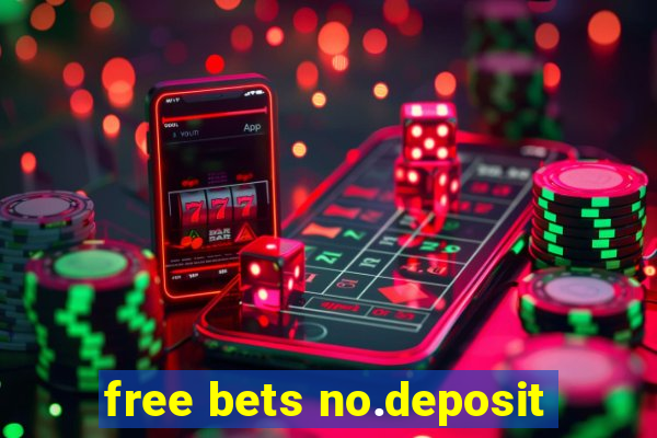 free bets no.deposit