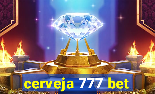 cerveja 777 bet